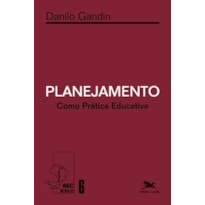 PLANEJAMENTO COMO PRÁTICA EDUCATIVA