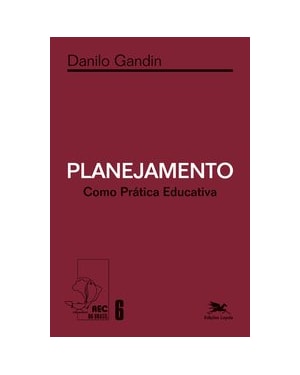 PLANEJAMENTO COMO PRÁTICA EDUCATIVA