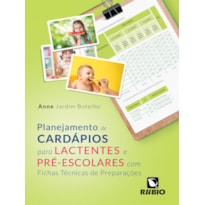 PLANEJAMENTO DE CARDÁPIOS PARA LACTENTES E PRÉ-ESCOLARES COM FICHAS TÉCNICAS DE PREPARAÇÕES