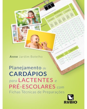 Planejamento de cardápios para lactentes e pré-escolares com fichas técnicas de preparações