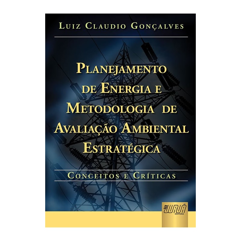 PLANEJAMENTO DE ENERGIA E METODOLOGIA DE AVALIAÇÃO AMBIENTAL ESTRATÉGICA - CONCEITOS E CRÍTICAS