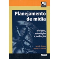 PLANEJAMENTO DE MÍDIA : AFERIÇÕES, ESTRATÉGIAS E AVALIAÇÕES