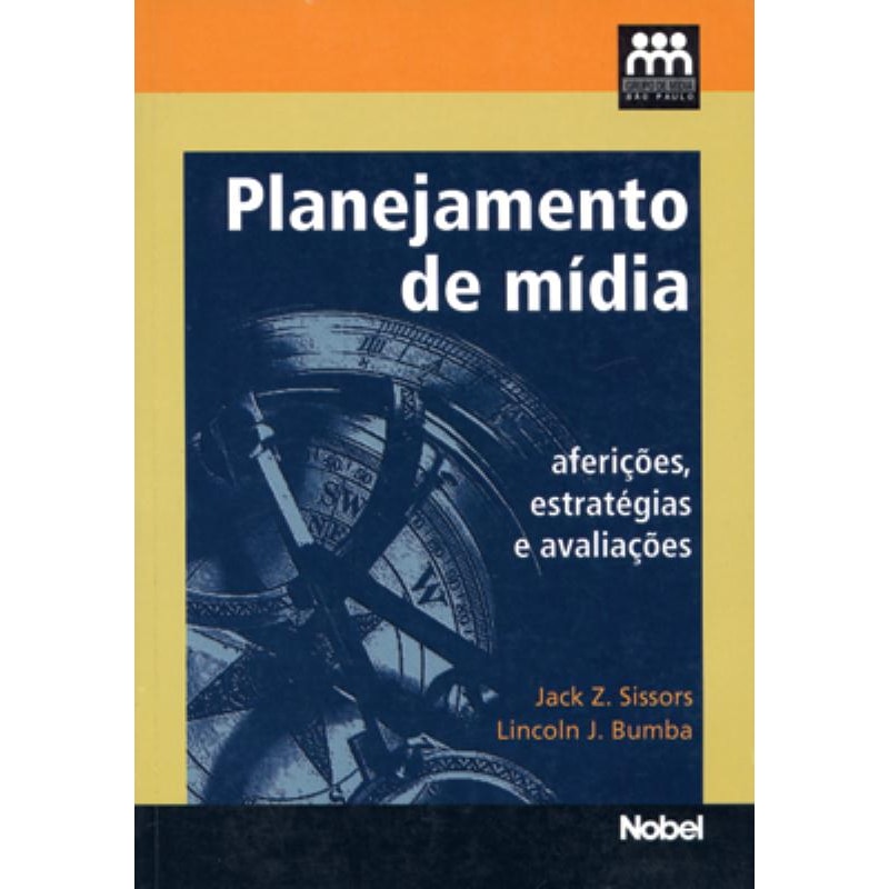 PLANEJAMENTO DE MÍDIA : AFERIÇÕES, ESTRATÉGIAS E AVALIAÇÕES