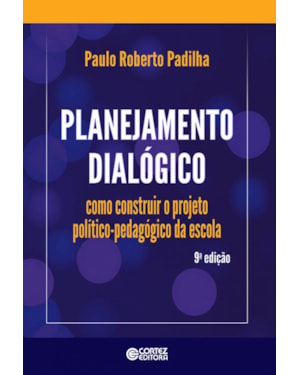 Planejamento dialógico: como construir o projeto político-pedagógico da escola