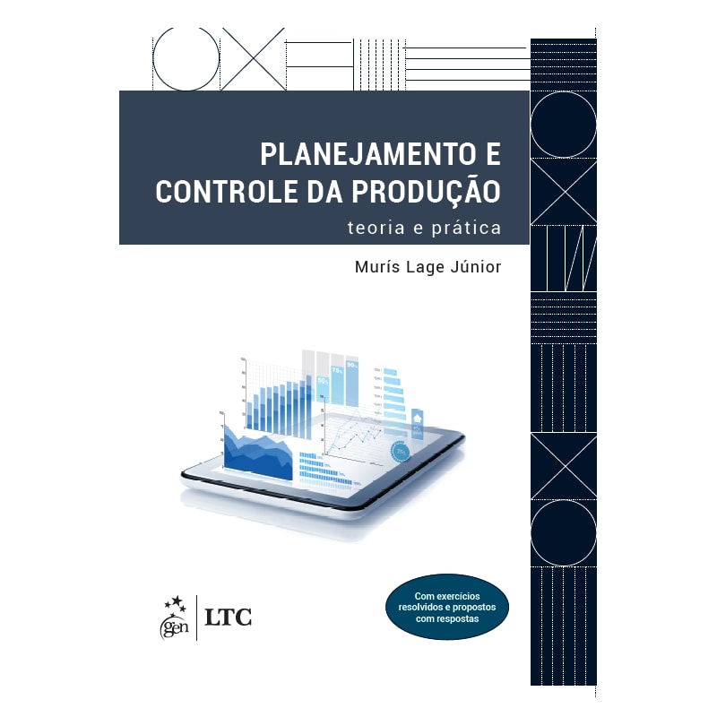 PLANEJAMENTO E CONTROLE DA PRODUÇÃO - TEORIA E PRÁTICA