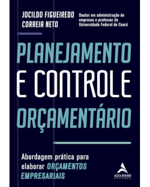 Planejamento e controle orçamentário: abordagem prática para elaborar orçamentos empresariais