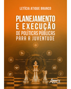 PLANEJAMENTO E EXECUÇÃO DE POLÍTICAS PÚBLICAS PARA A JUVENTUDE