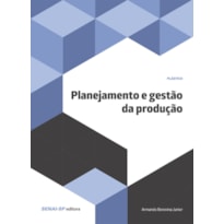 PLANEJAMENTO E GESTÃO DA PRODUÇÃO