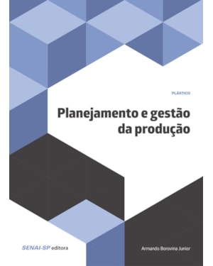 PLANEJAMENTO E GESTÃO DA PRODUÇÃO