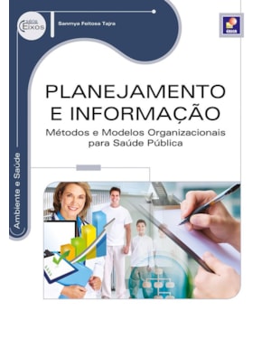 PLANEJAMENTO E INFORMAÇÃO: MÉTODOS E MODELOS ORGANIZACIONAIS PARA SAÚDE PÚBLICA