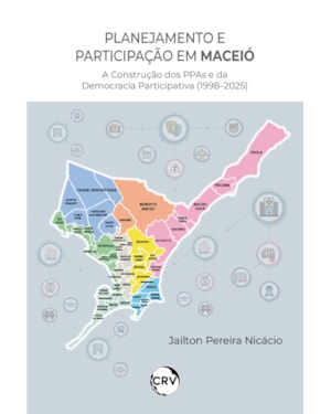 PLANEJAMENTO E PARTICIPAÇÃO EM MACEIÓ: A CONSTRUÇÃO DOS PPAS E DA DEMOCRACIA PARTICIPATIVA (1998-2025)