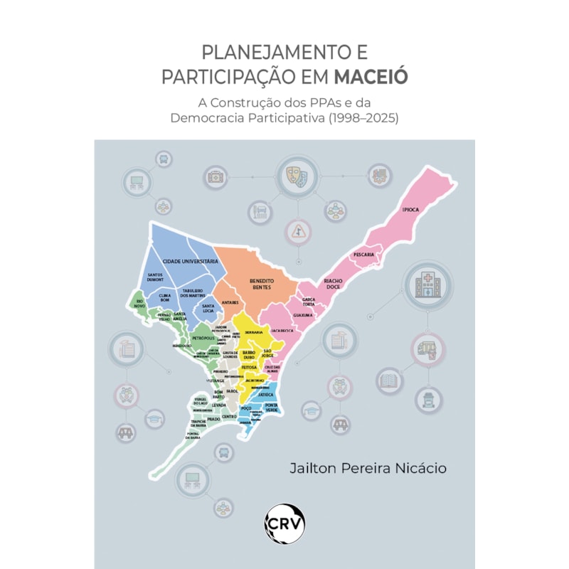 PLANEJAMENTO E PARTICIPAÇÃO EM MACEIÓ: A CONSTRUÇÃO DOS PPAS E DA DEMOCRACIA PARTICIPATIVA (1998-2025)