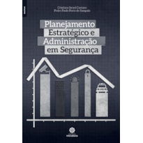 PLANEJAMENTO ESTRATÉGICO E ADMINISTRAÇÃO EM SEGURANÇA