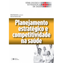 PLANEJAMENTO ESTRATÉGICO E COMPETITIVIDADE NA SAÚDE