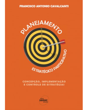 PLANEJAMENTO ESTRATEGICO PARTICIPATIVO - CONCEPCAO, IMPLEMENTACAO E CONTROL - 1