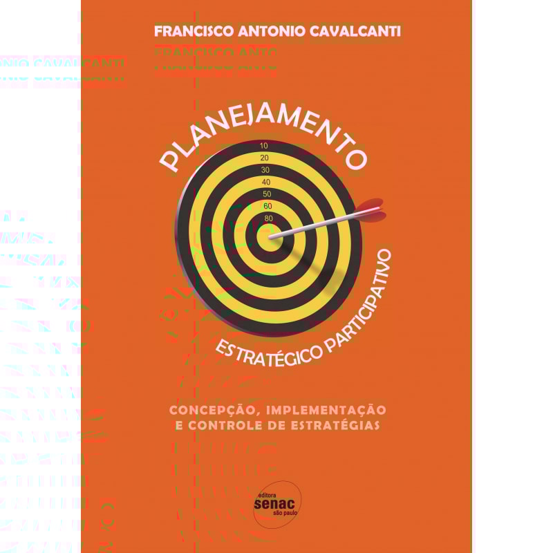 PLANEJAMENTO ESTRATEGICO PARTICIPATIVO - CONCEPCAO, IMPLEMENTACAO E CONTROL - 1