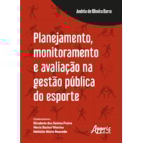 PLANEJAMENTO, MONITORAMENTO E AVALIAÇÃO NA GESTÃO PÚBLICA DO ESPORTE