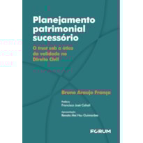 PLANEJAMENTO PATRIMONIAL SUCESSÓRIO: O TRUST SOB A ÓTICA DA VALIDADE NO DIREITO CIVIL
