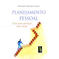 PLANEJAMENTO PESSOAL: GUIA PARA ALCANÇAR SUAS METAS