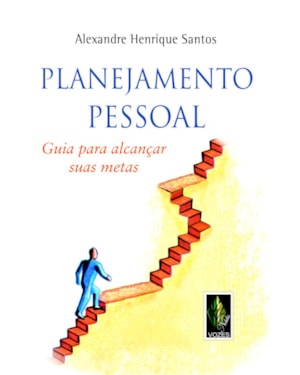 PLANEJAMENTO PESSOAL: GUIA PARA ALCANÇAR SUAS METAS