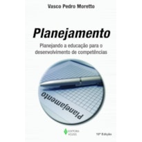 PLANEJAMENTO: PLANEJANDO A EDUCAÇÃO PARA O DESENVOLVIMENTO DE COMPETÊNCIAS