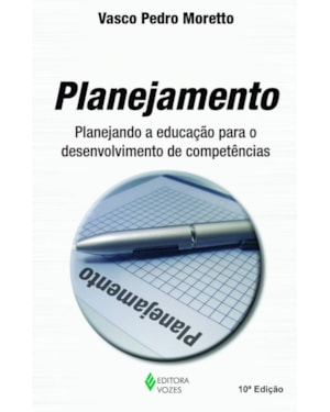 PLANEJAMENTO: PLANEJANDO A EDUCAÇÃO PARA O DESENVOLVIMENTO DE COMPETÊNCIAS