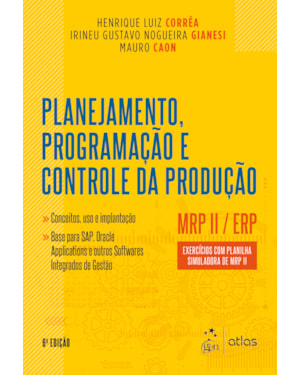 PLANEJAMENTO, PROGRAMAÇÃO E CONTROLE DA PRODUÇÃO - MRP II / ERP - EXERCÍCIOS COM PLANILHA SIMULADORA DE MRP II