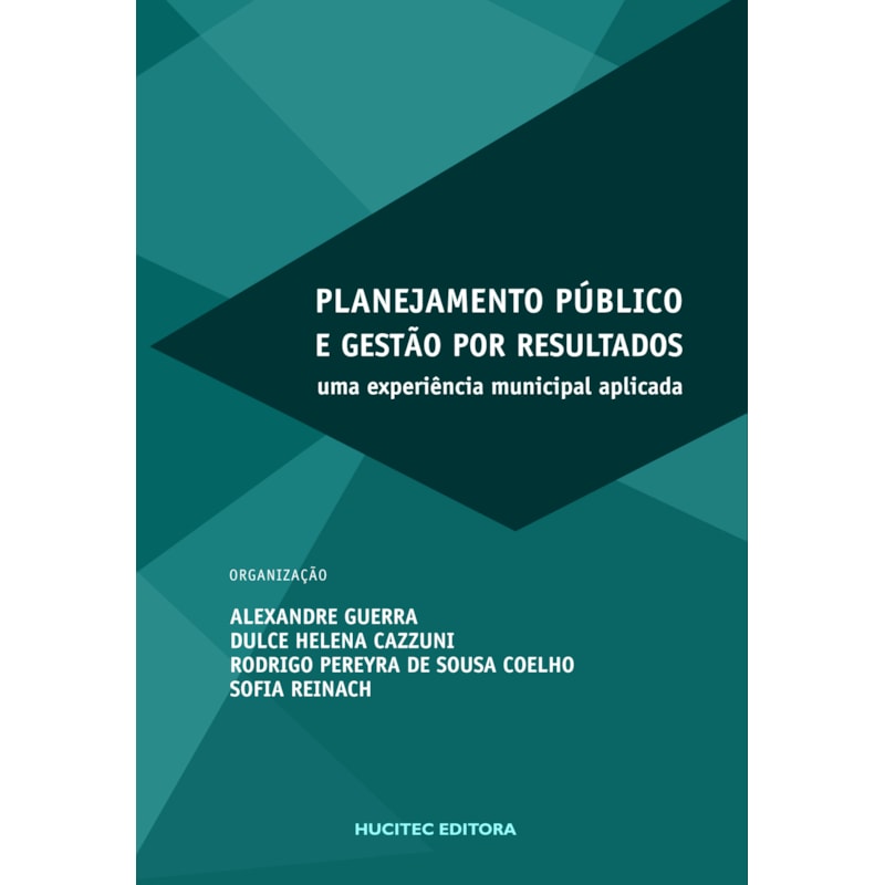 PLANEJAMENTO PÚBLICO E GESTÃO POR RESULTADOS - UMA EXPERIÊNCIA MUNICIPAL APLICADA