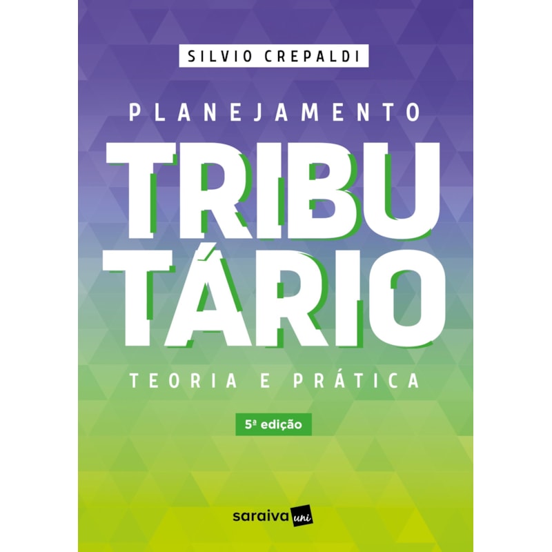 PLANEJAMENTO TRIBUTÁRIO - 5ª EDIÇÃO 2023