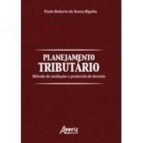 PLANEJAMENTO TRIBUTÁRIO: MÉTODO DE AVALIAÇÃO E PROTOCOLO DE DECISÀO