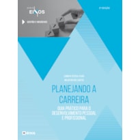 PLANEJANDO A CARREIRA: GUIA PRÁTICO PARA O DESENVOLVIMENTO PESSOAL E PROFISSIONAL