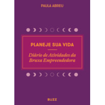 PLANEJE SUA VIDA: DIÁRIO DE ATIVIDADES DA BRUXA EMPREENDEDORA