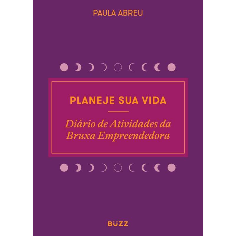 PLANEJE SUA VIDA: DIÁRIO DE ATIVIDADES DA BRUXA EMPREENDEDORA