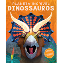 PLANETA INCRÍVEL: DINOSSAUROS