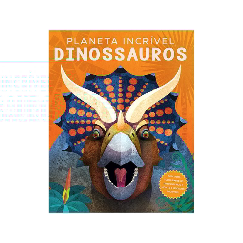 PLANETA INCRÍVEL: DINOSSAUROS