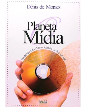 PLANETA MIDIA, O - TENDENCIAS DA COMUNICACAO NA ERA GLOBAL - 1