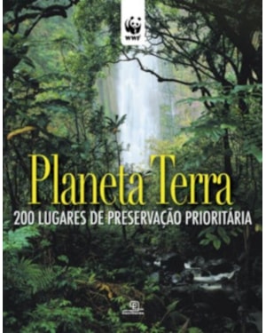 PLANETA TERRA - 200 LUGARES DE PRESERVACAO PRIORITARIA - 1