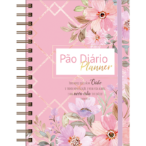 Planner Pão Diário - Nova vida: Ferarmenta complete para auxiliar as mulheres na gestão do tempo e organização de várias áreas da vida.
