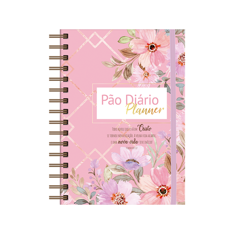Planner Pão Diário - Nova vida: Ferarmenta complete para auxiliar as mulheres na gestão do tempo e organização de várias áreas da vida.