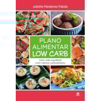 PLANO ALIMENTAR LOW CARB: UMA VIDA SAUDÁVEL COM MENOS CARBOIDRATOS