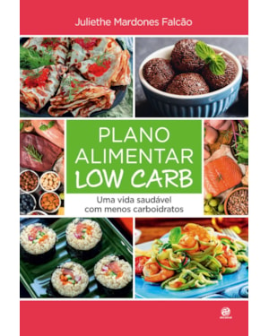 PLANO ALIMENTAR LOW CARB: UMA VIDA SAUDÁVEL COM MENOS CARBOIDRATOS