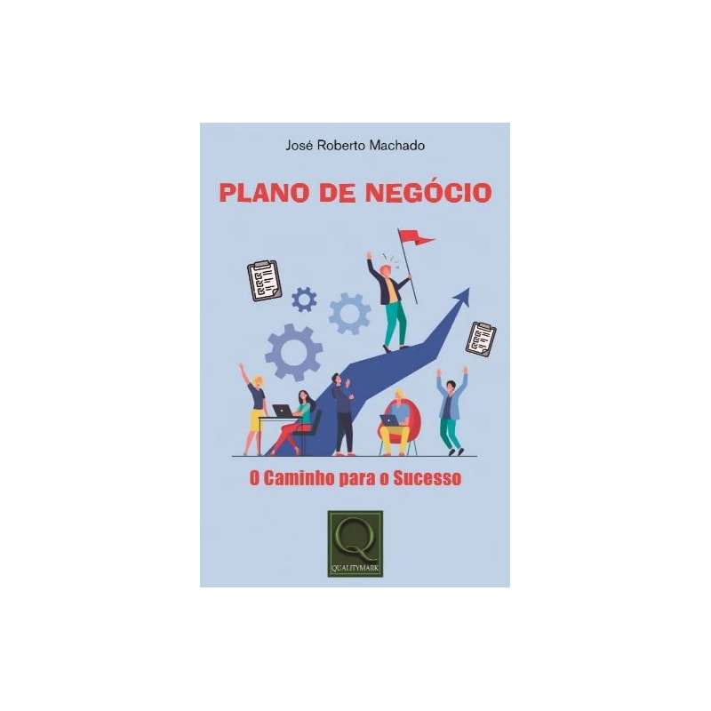 PLANO DE NEGÓCIO - O CAMINHO PARA O SUCESSO!