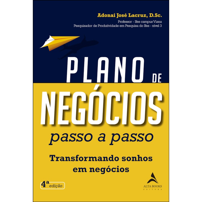 Plano de negócios passo a passo 4ª Edição: transformando sonhos em negócios