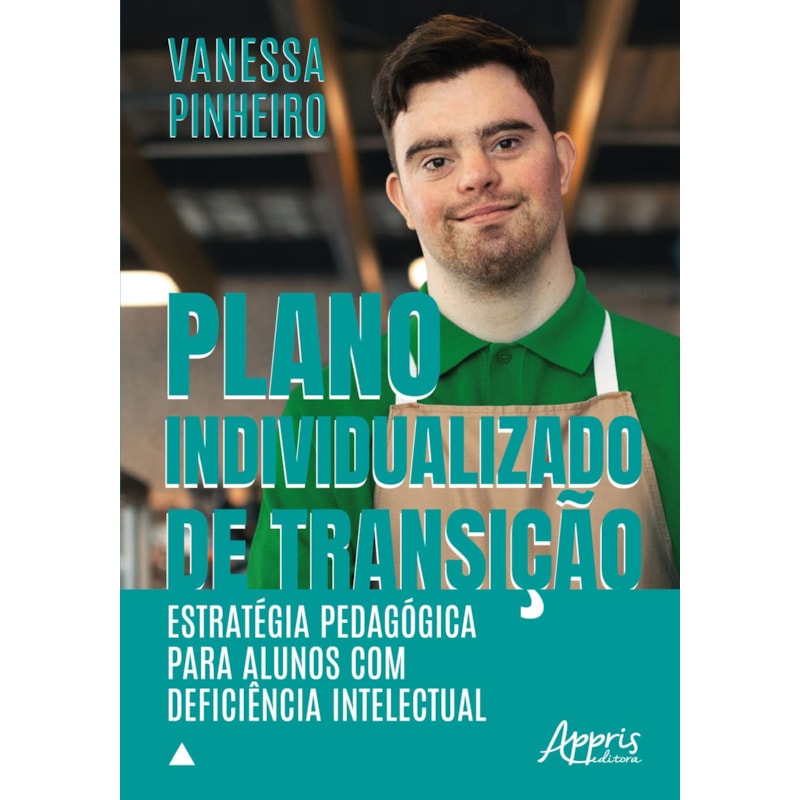 PLANO INDIVIDUALIZADO DE TRANSIÇÃO: ESTRATÉGIA PEDAGÓGICA PARA ALUNOS COM DEFICIÊNCIA INTELECTUAL