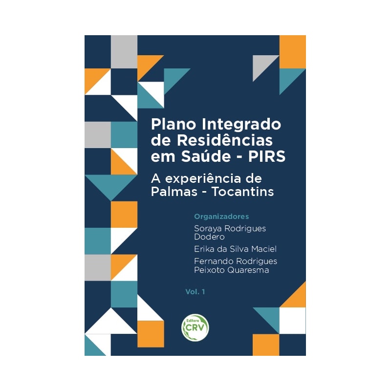 PLANO INTEGRADO DE RESIDÊNCIAS EM SAÚDE - PIRS:: A EXPERIÊNCIA DE PALMAS - TOCANTINS VOL. 1