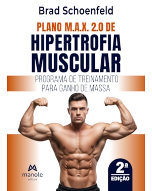 Plano M.A.X. 2.0 de hipertrofia muscular: Programa de treinamento para ganho de massa