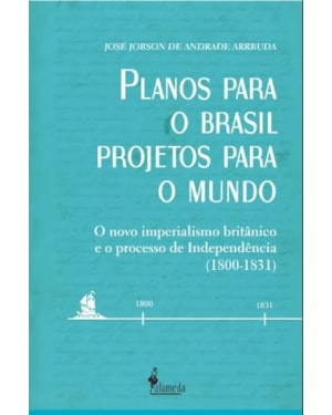 PLANOS PARA O BRASIL PROJETOS PARA O MUNDO