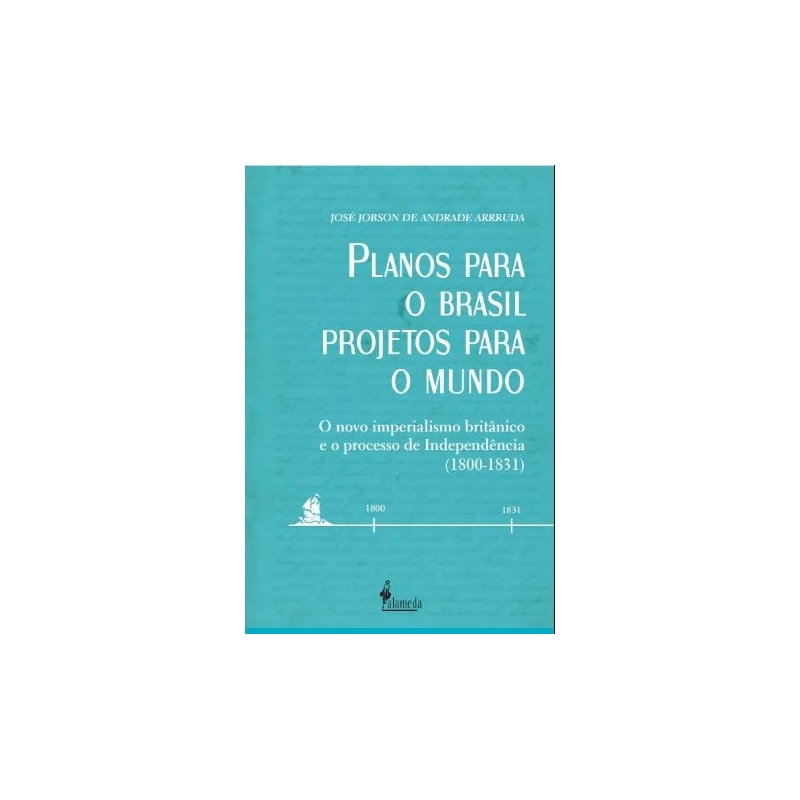 PLANOS PARA O BRASIL PROJETOS PARA O MUNDO