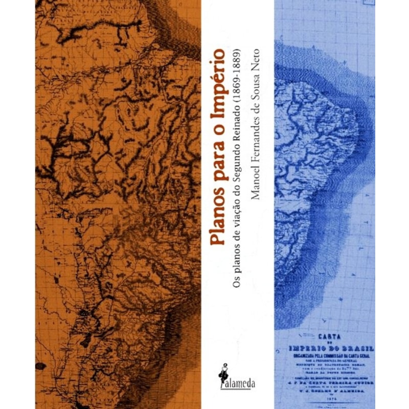 Planos para o império: os planos de viação do Segundo Reinado (1869-1889)