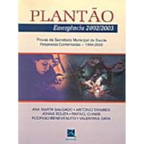 PLANTÃO EMERGÊNCIA 2002/2003: PROVAS DA SECRETARIA MUNICIPAL DE SAÚDE - RESPOSTAS COMENTADAS 1994-2002